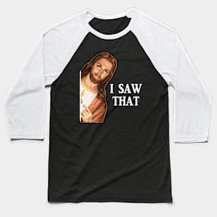 Jesus Meme I Saw That Baseball T-Shirt